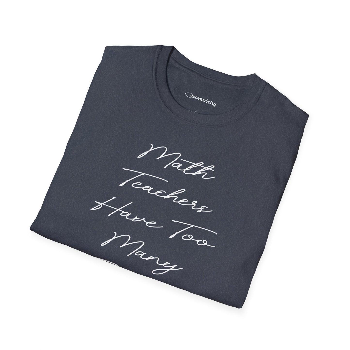 "Math teachers have too many functions" Premium Physics Shirt