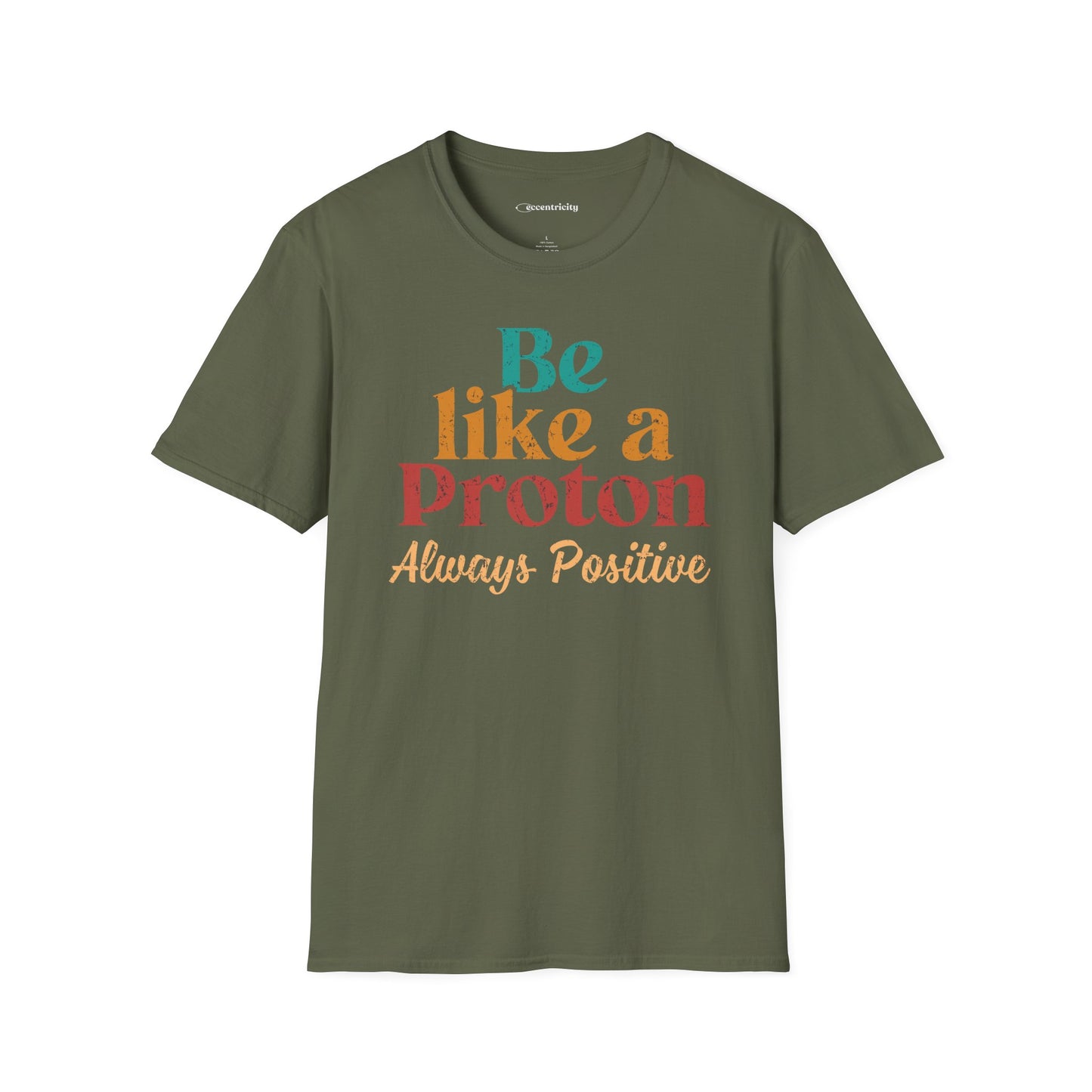 "Be Like a Proton" - Physics T-shirt 🧪⚡