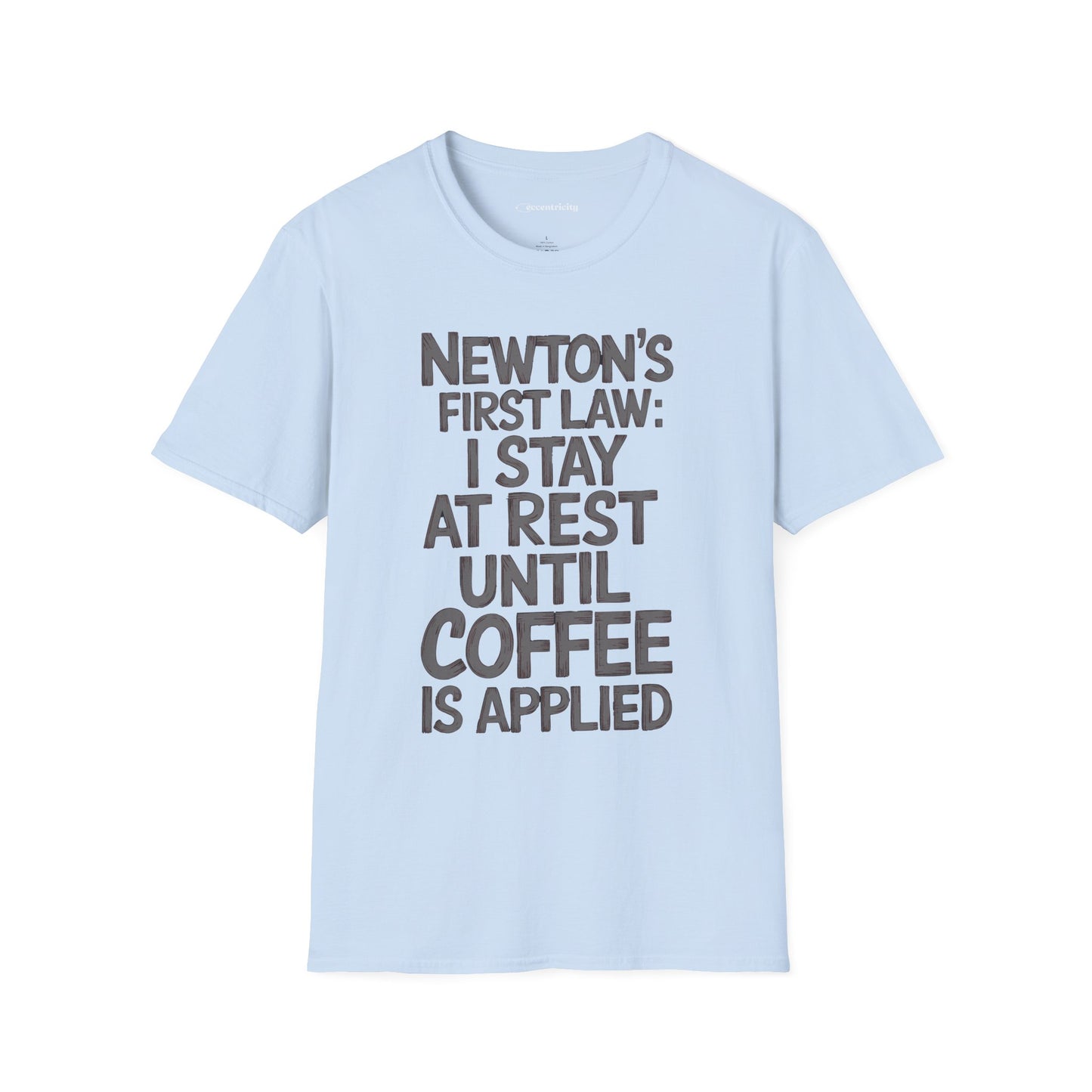 Newton's First Law : Until Coffee is Applied - Premium Physics Shirt