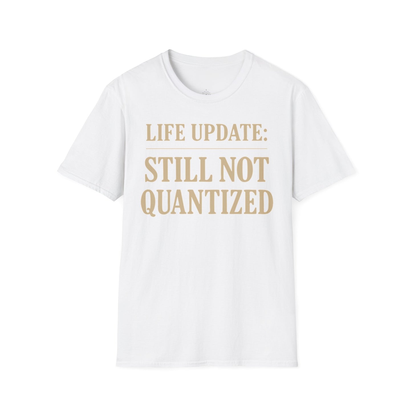 "Life Update: Still Not Quantized" - Premium Physics Shirt