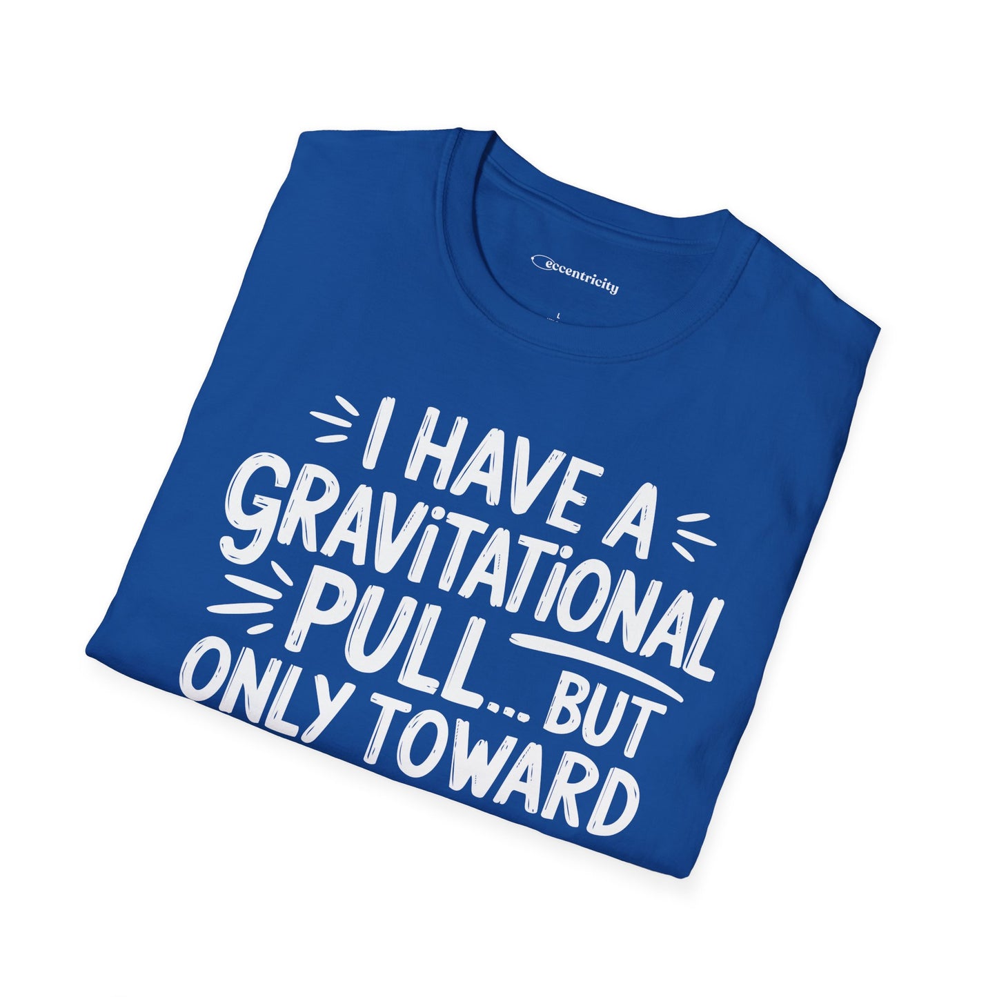 "Gravitational Pull Toward FOOD" - Physics T-shirt; The Ultimate Tee for Physicists🧪⚡