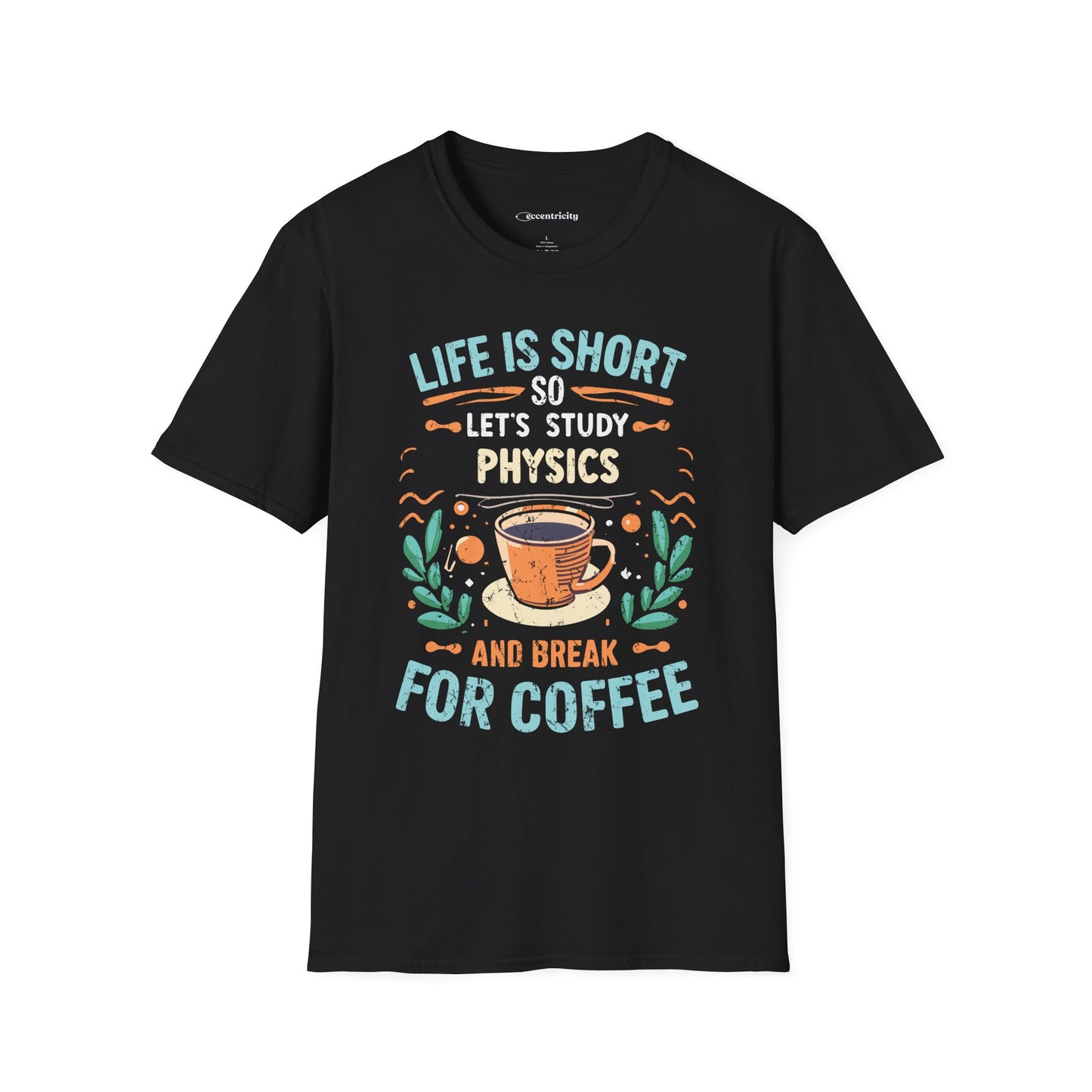 Physics and Coffee Lover TShirt "Life is Short, Break for Coffee" Premium Physics Shirt