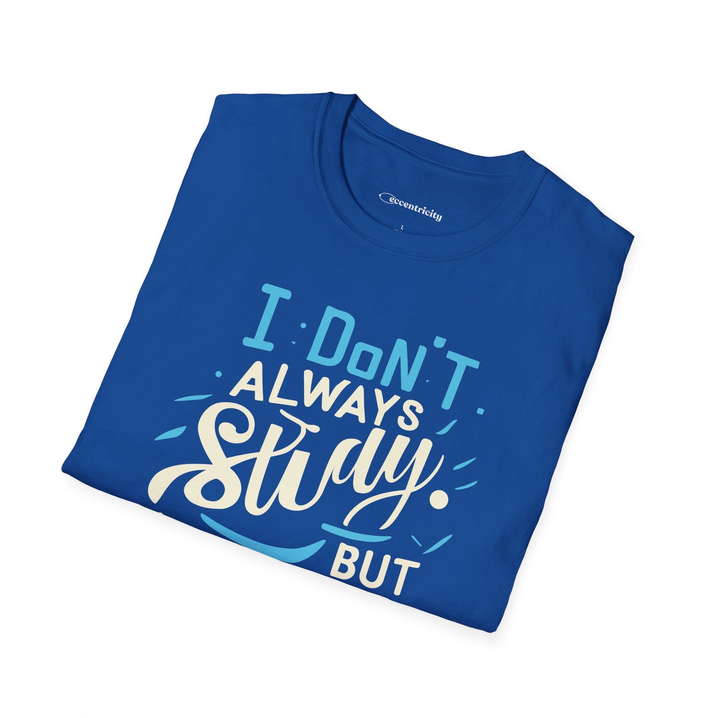 " I don't always study, when I do it's Physics" Premium Physics Shirt