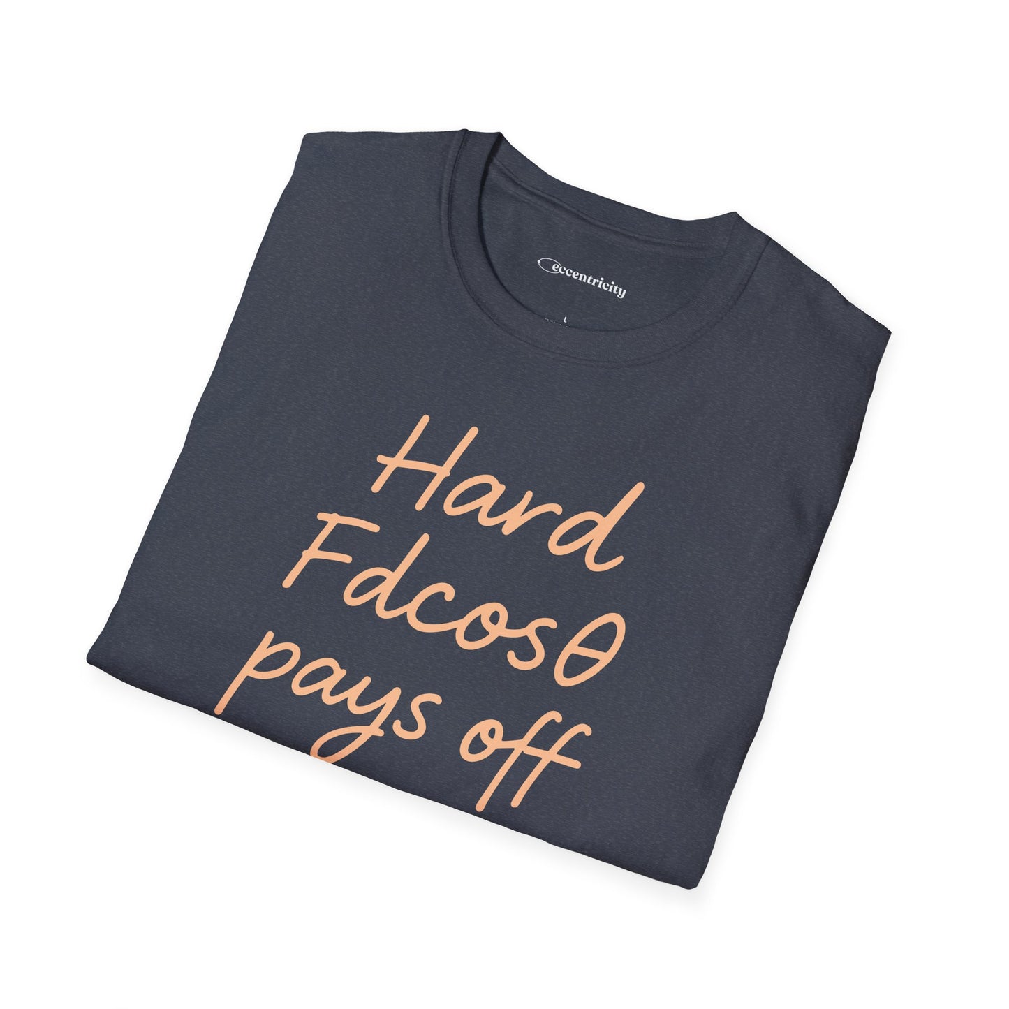 "Hard Work (Fdcosθ) Pays off" - Premium Physics Tee