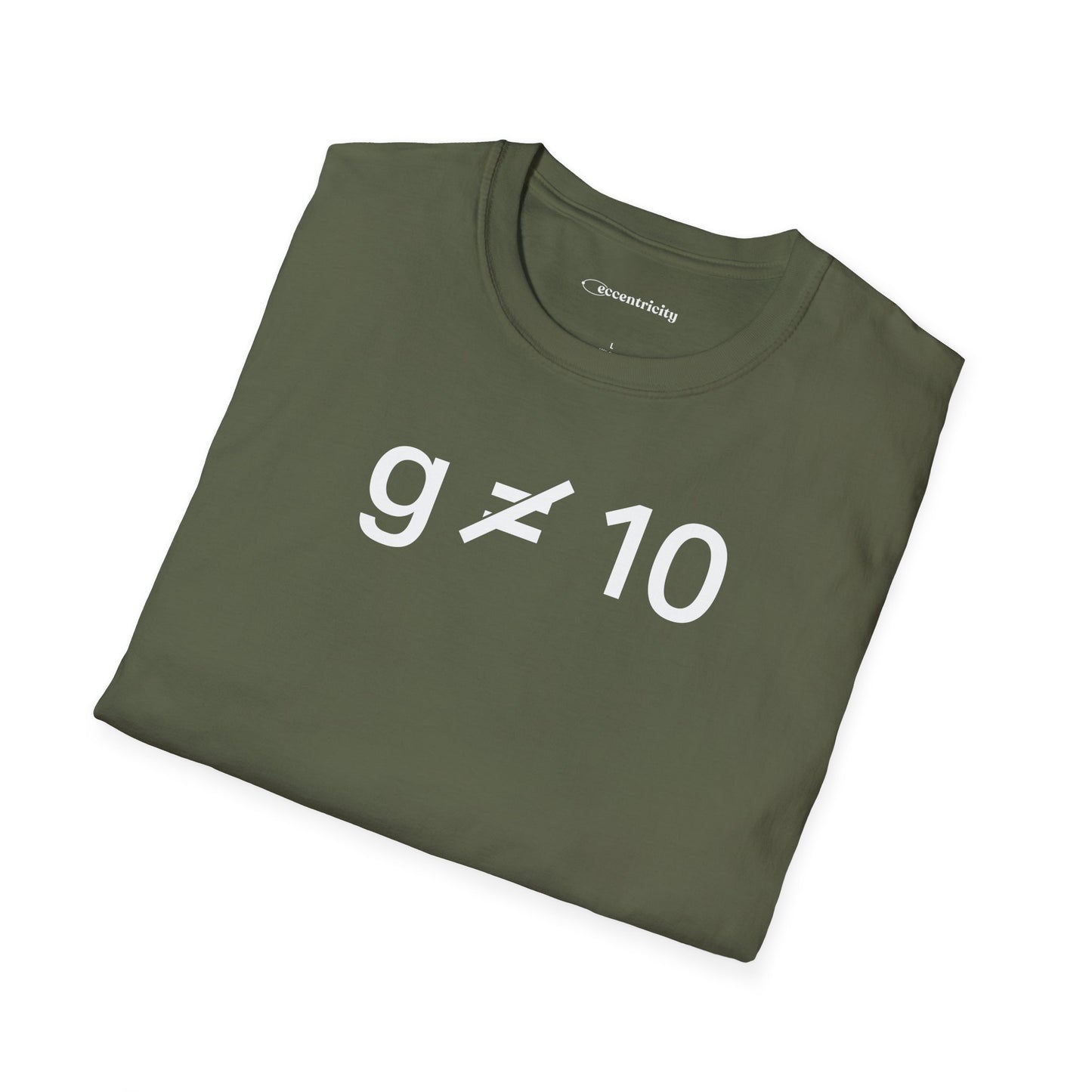 "g is not equal 10" - Physics T-shirt; The Ultimate Tee for Physicists🧪⚡