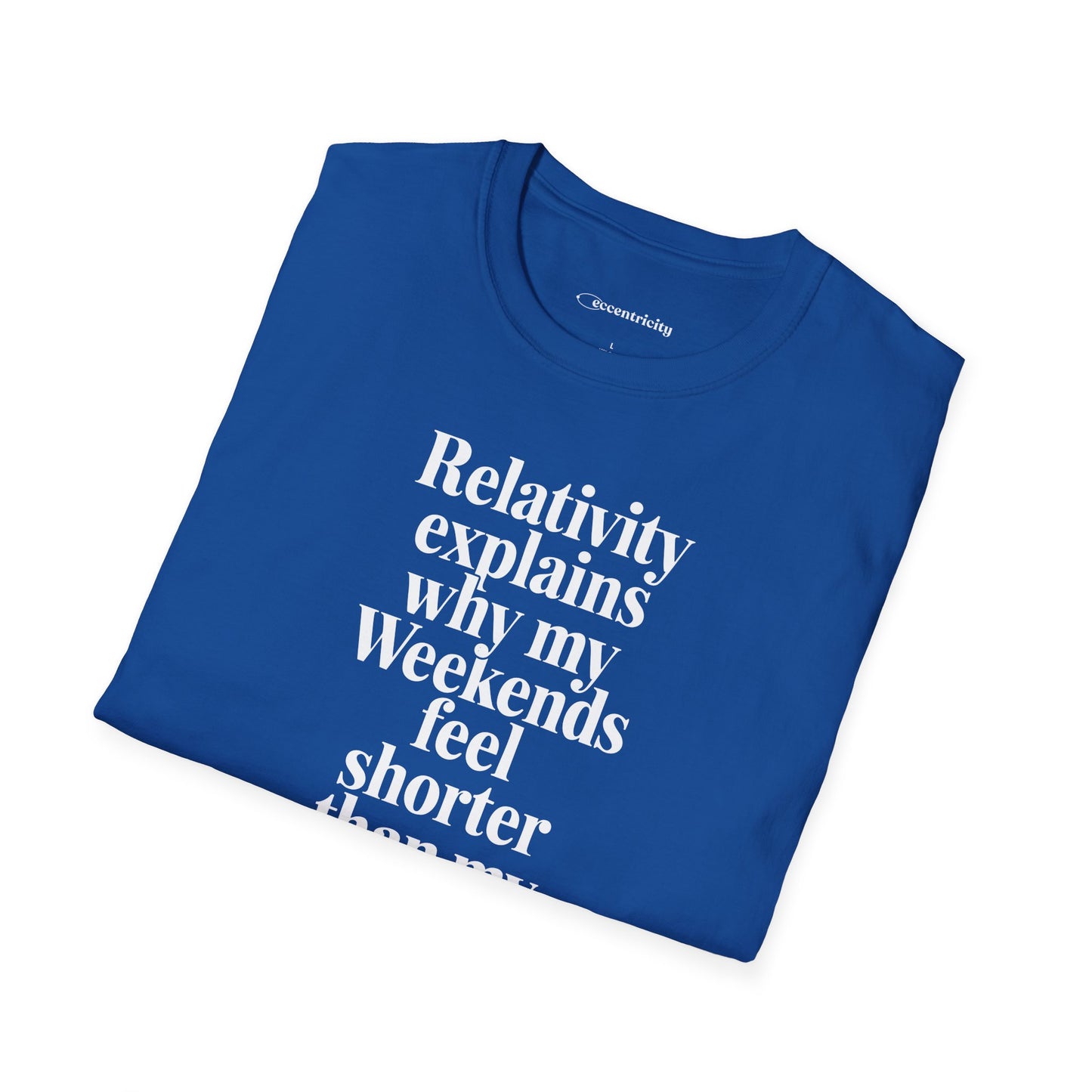 "Relativity explains Weekend" Premium Physics Shirt