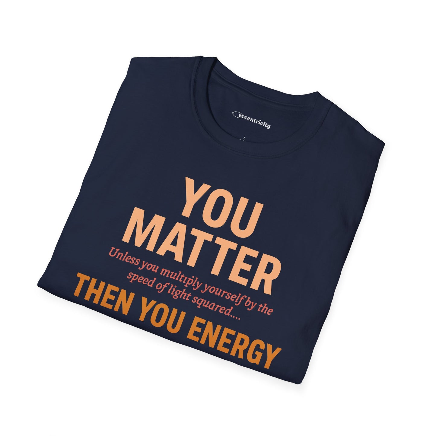 "You Matter Unless..." - Premium Physics Shirt