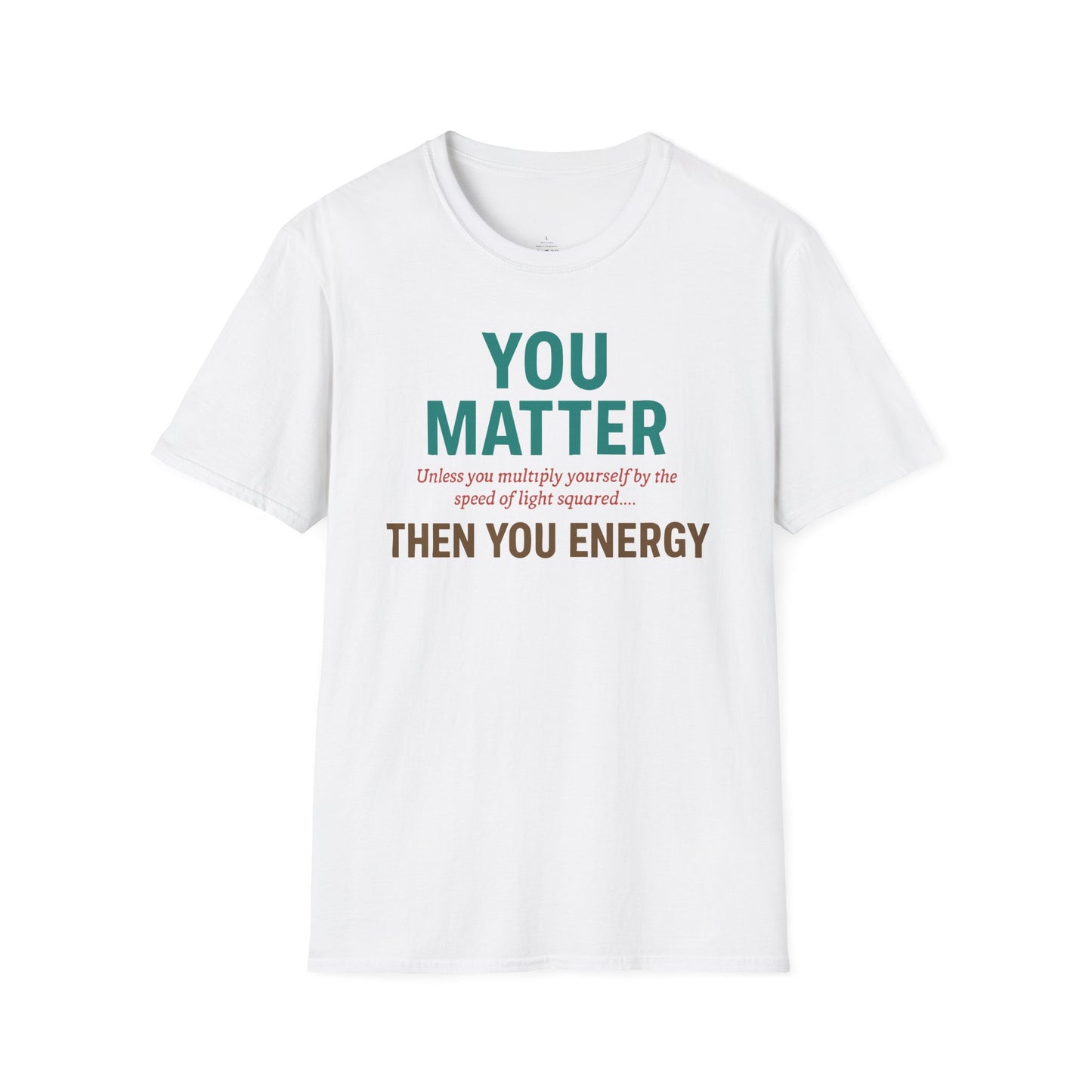 "You Matter Unless..." - Premium Physics Shirt