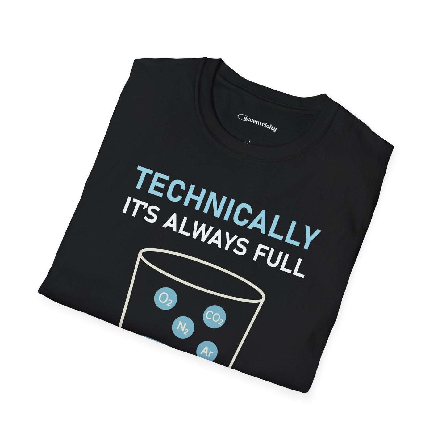 "Technically, it's always full" - Premium Science Shirt 🧪⚡