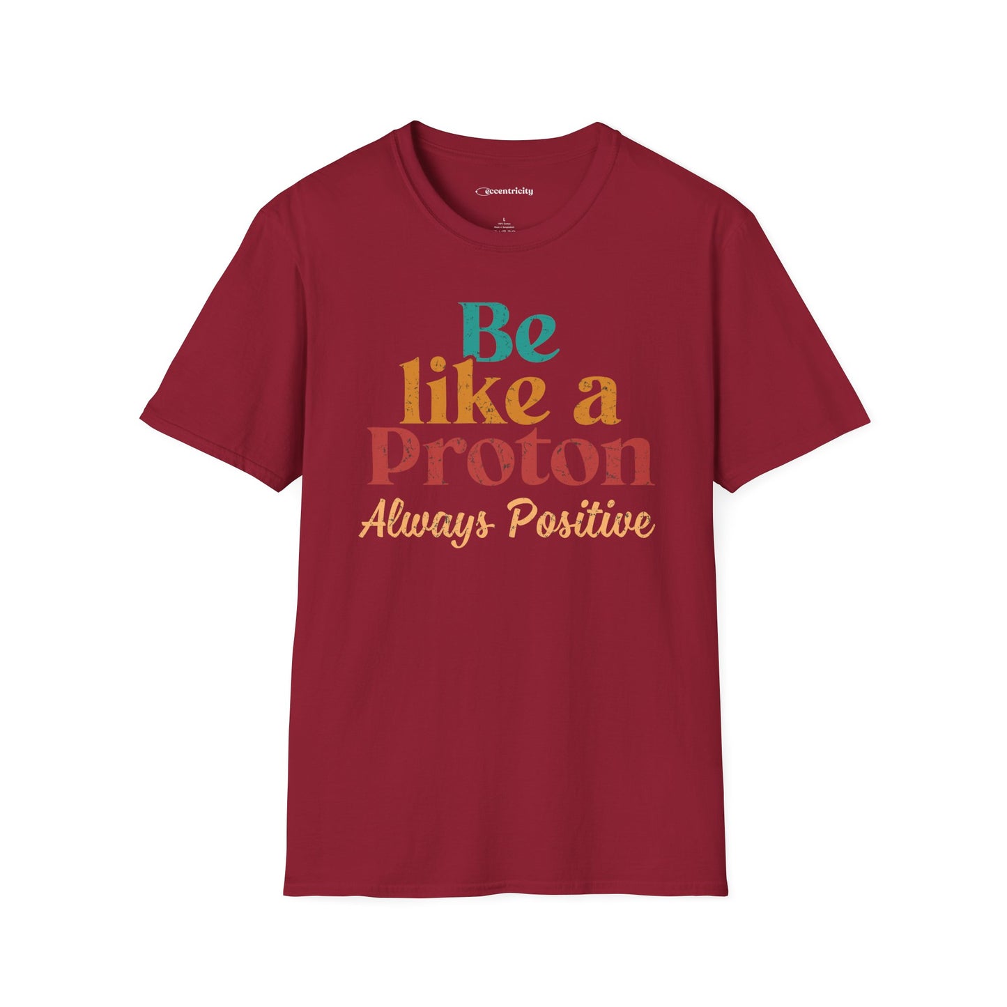 "Be Like a Proton" - Physics T-shirt 🧪⚡