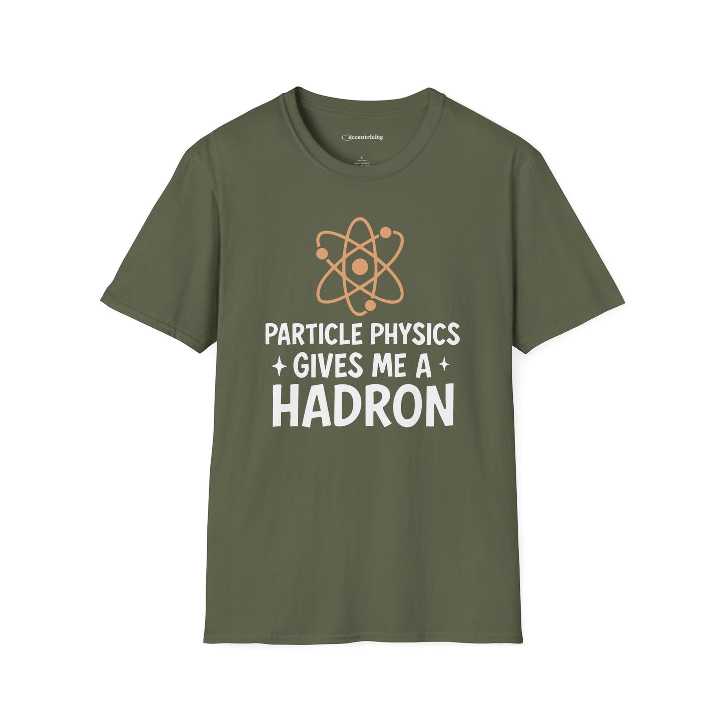 "Particle Physics Gives Me a Hadron" - Premium Physics Shirt