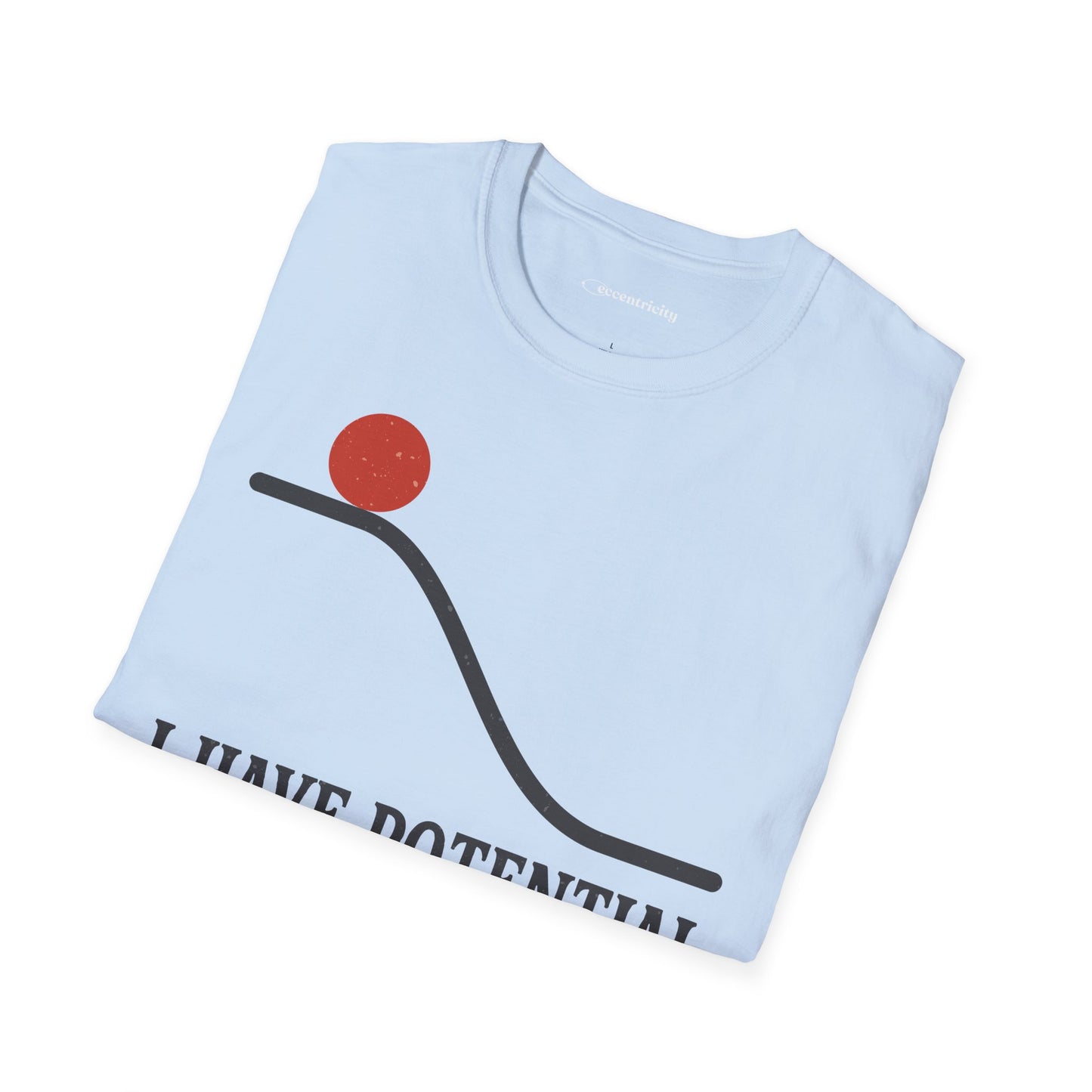 "I Have Potential" - Premium Physics Shirt