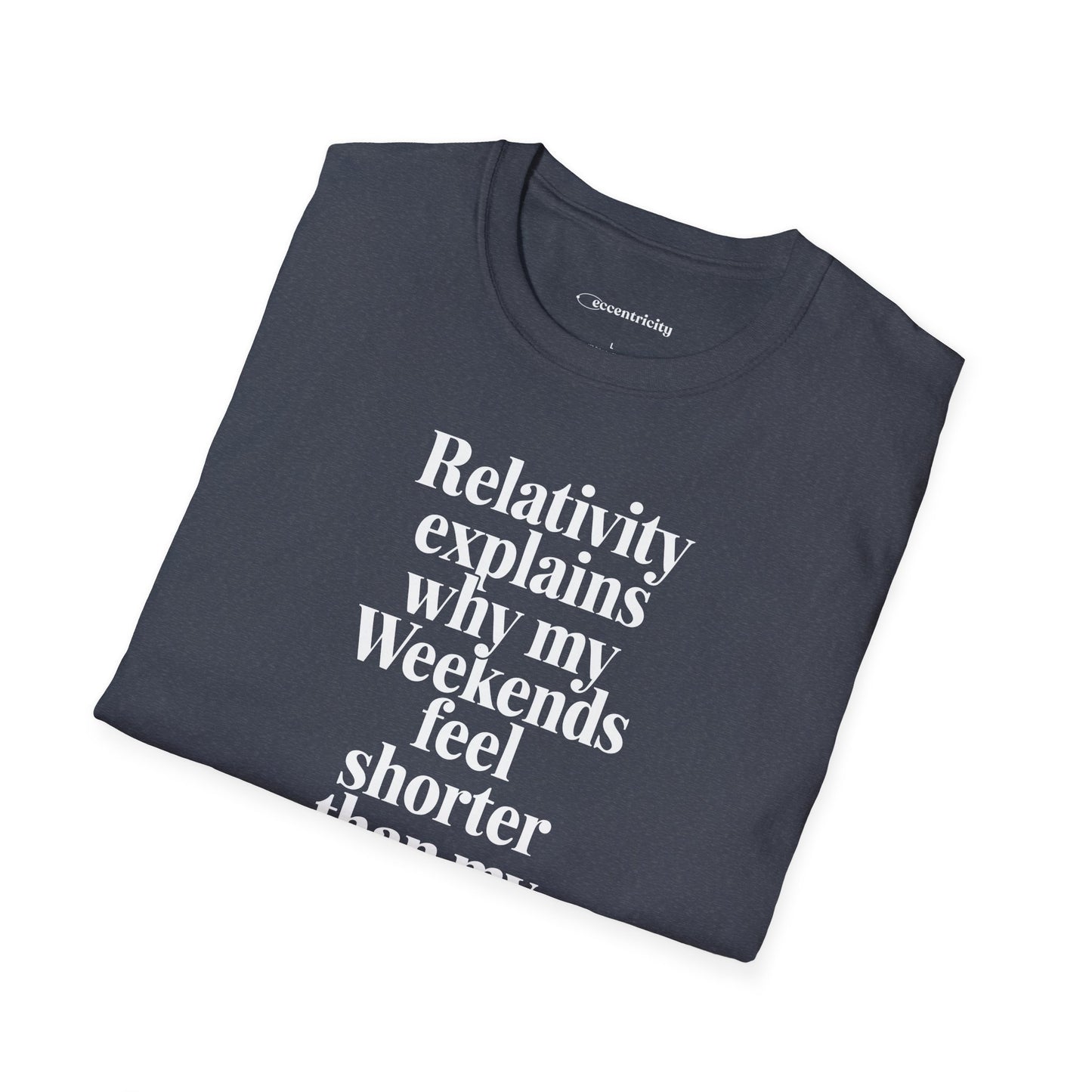 "Relativity explains Weekend" Premium Physics Shirt