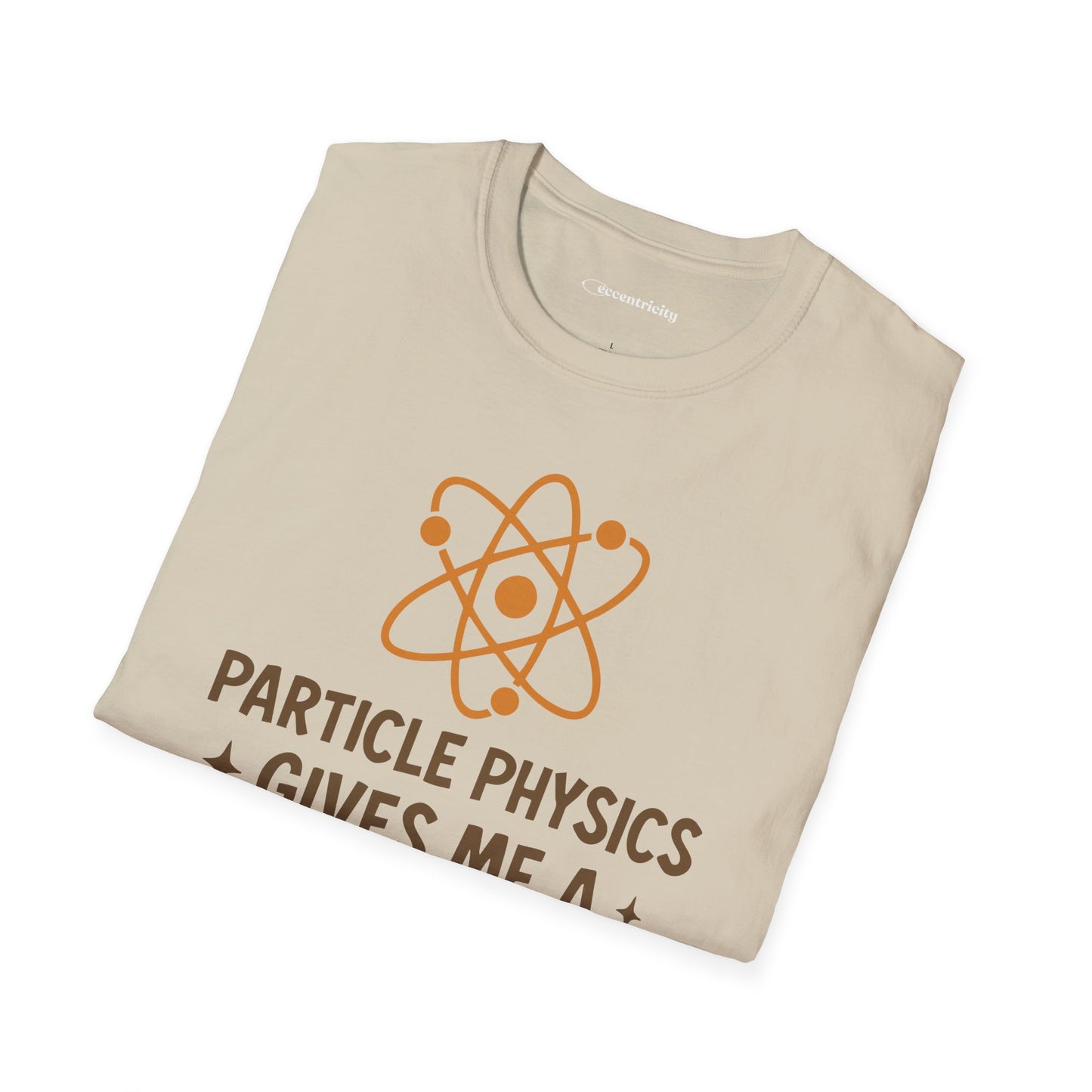 "Particle Physics Gives Me a Hadron" - Premium Physics Shirt