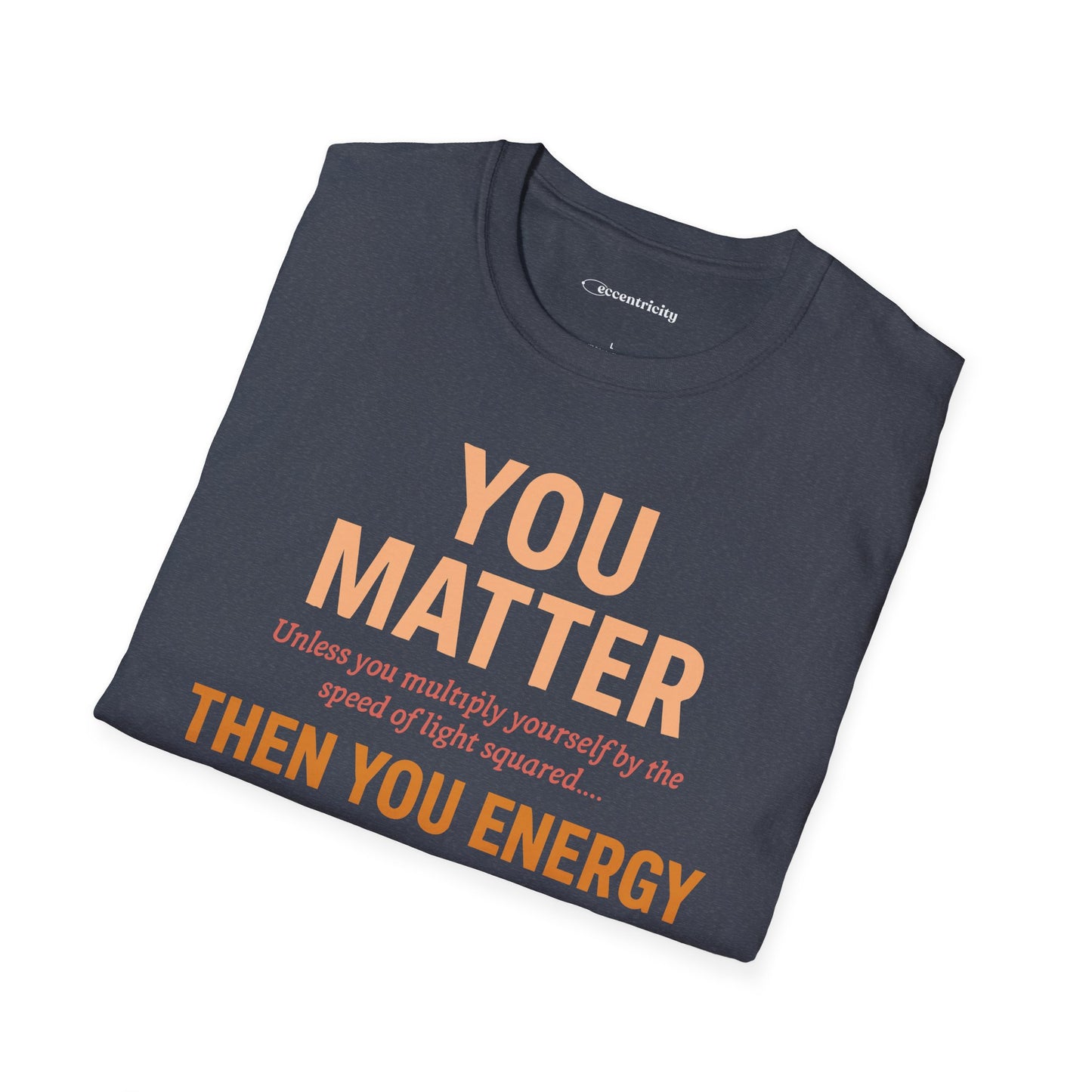 "You Matter Unless..." - Premium Physics Shirt
