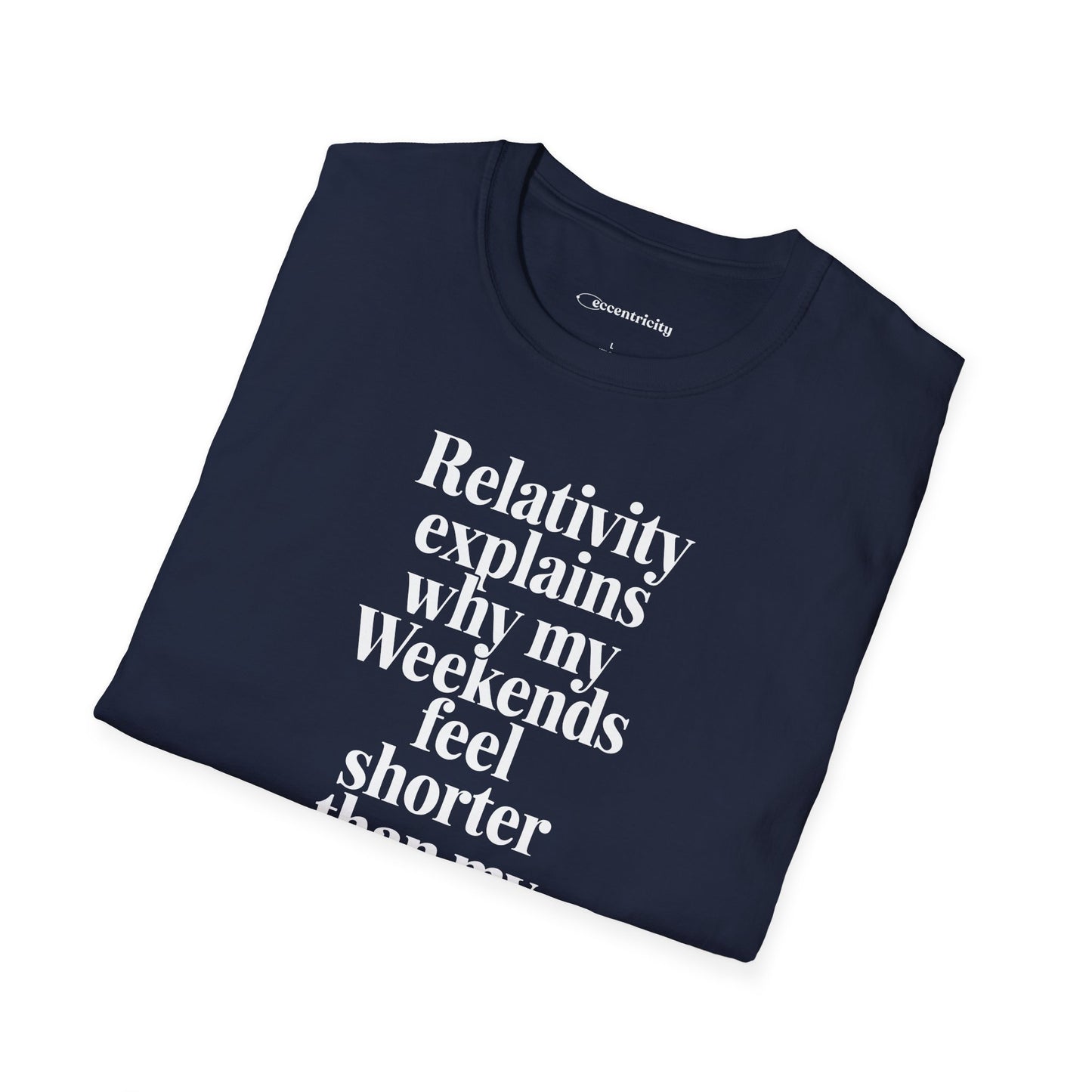 "Relativity explains Weekend" Premium Physics Shirt
