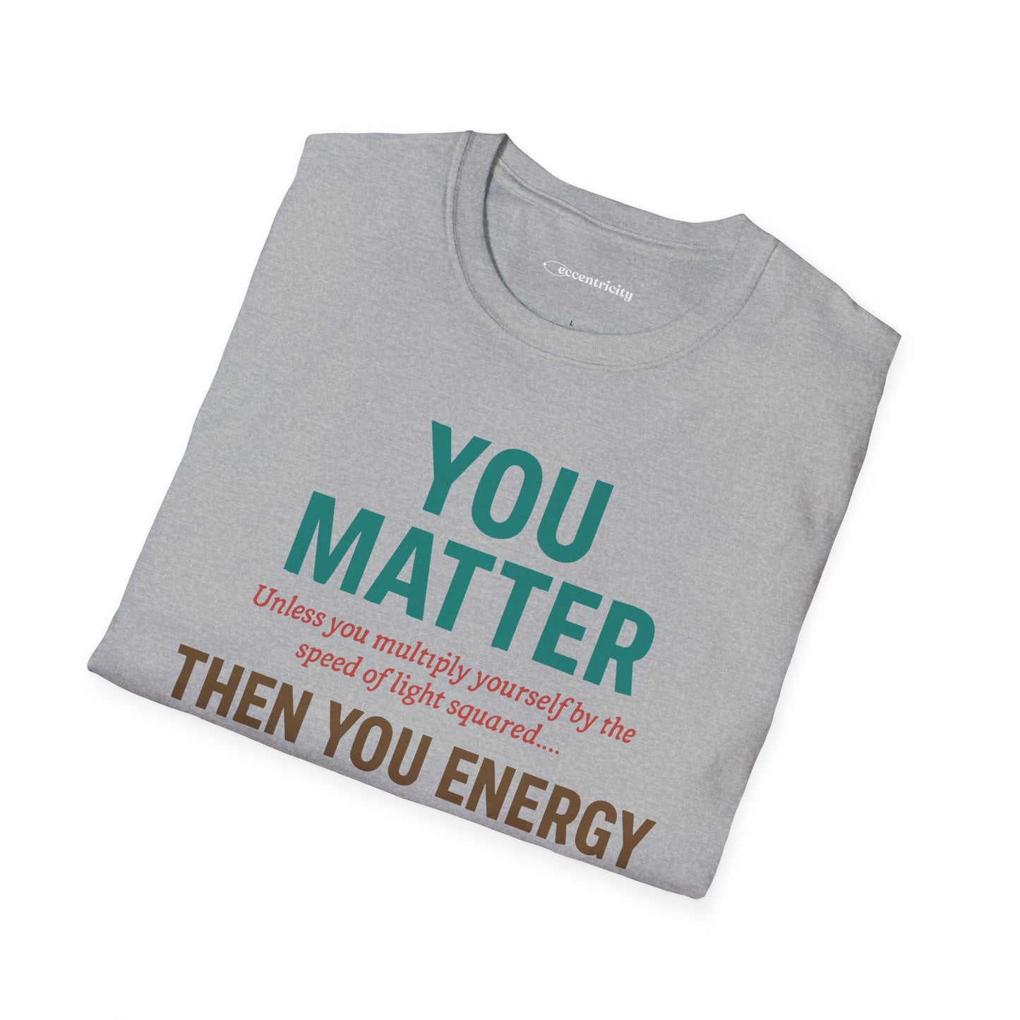 "You Matter Unless..." - Premium Physics Shirt