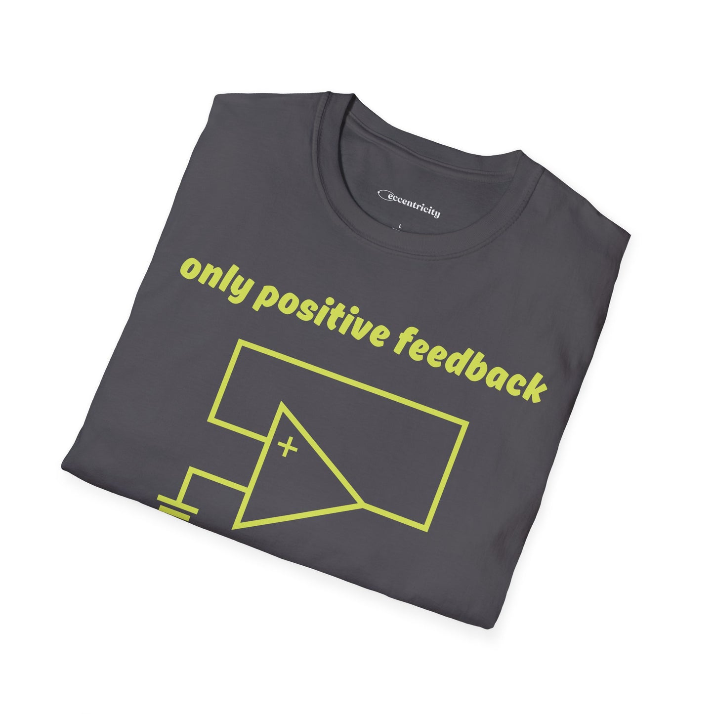 Only Positive Feedback - Premium Physics T-Shirt