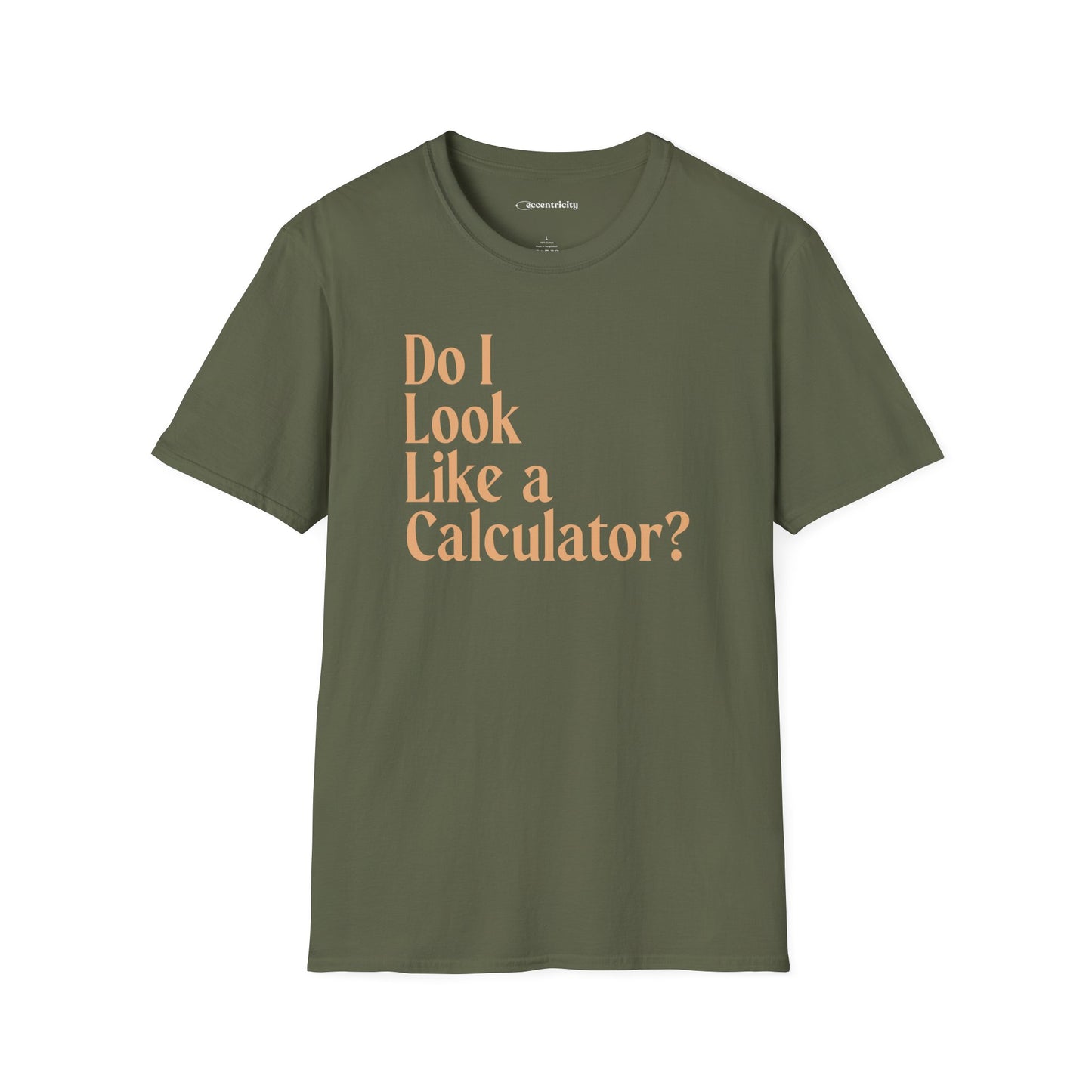 "Do I Look Like a Calculator?" dark Unisex Softstyle Tee
