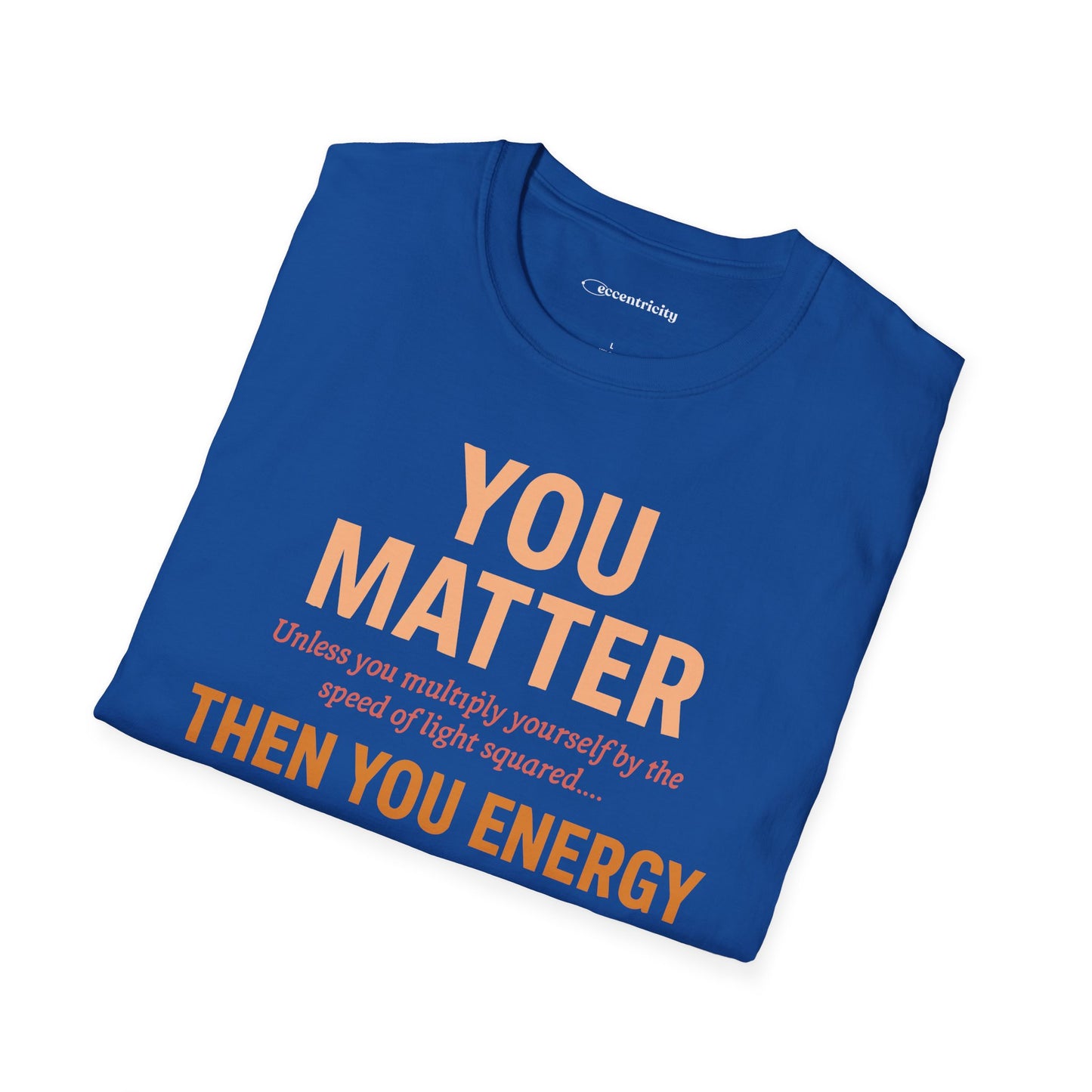 "You Matter Unless..." - Premium Physics Shirt