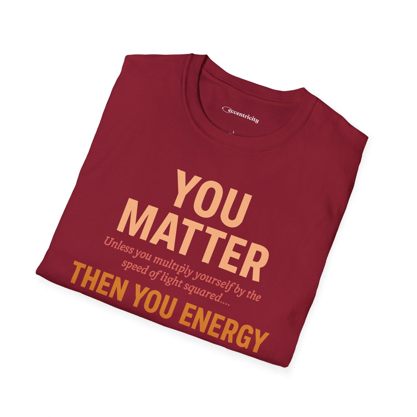 "You Matter Unless..." - Premium Physics Shirt