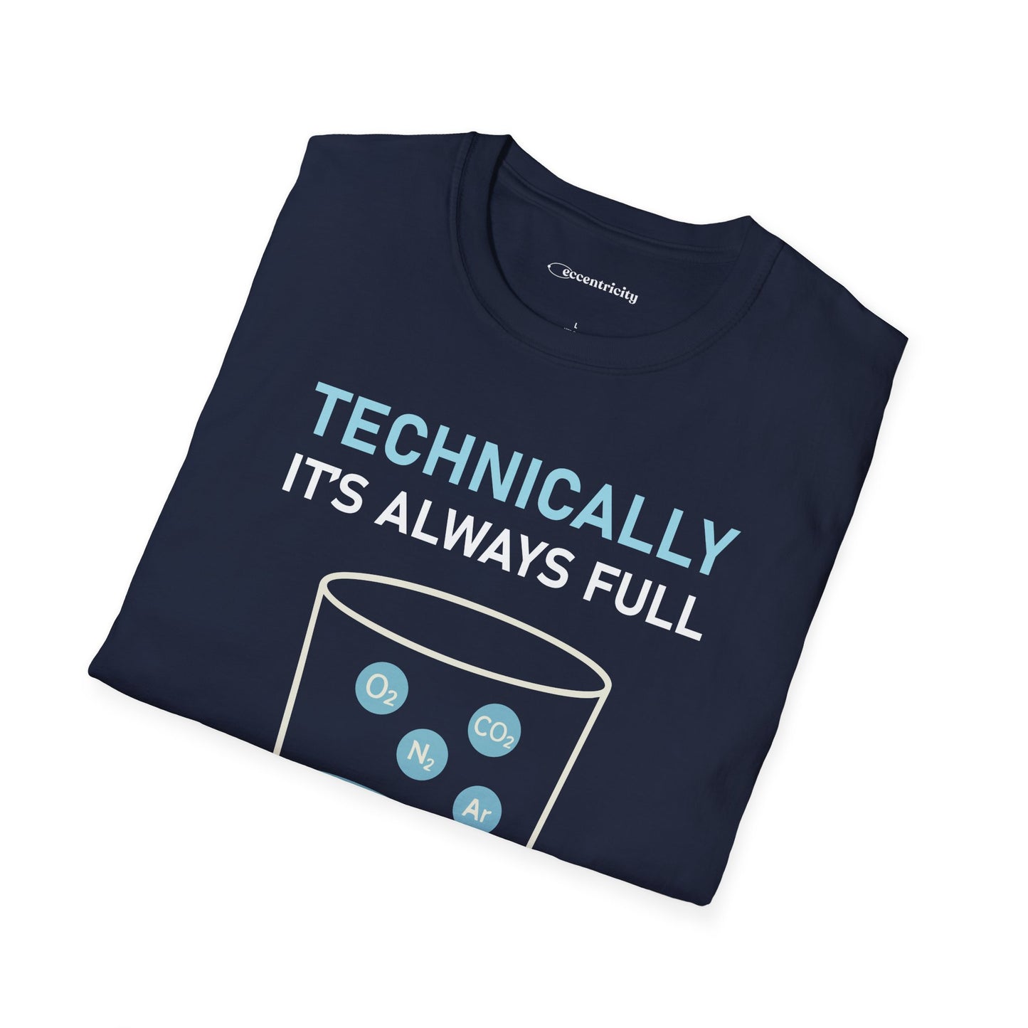 "Technically, it's always full" - Premium Science Shirt 🧪⚡