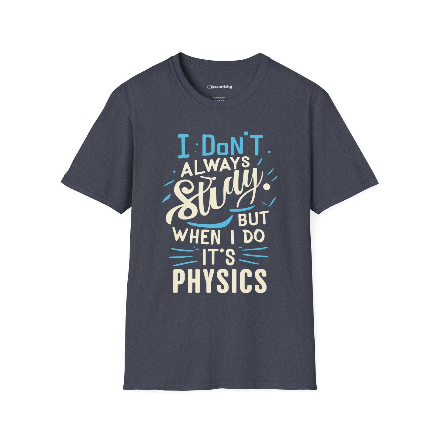 " I don't always study, when I do it's Physics" Premium Physics Shirt