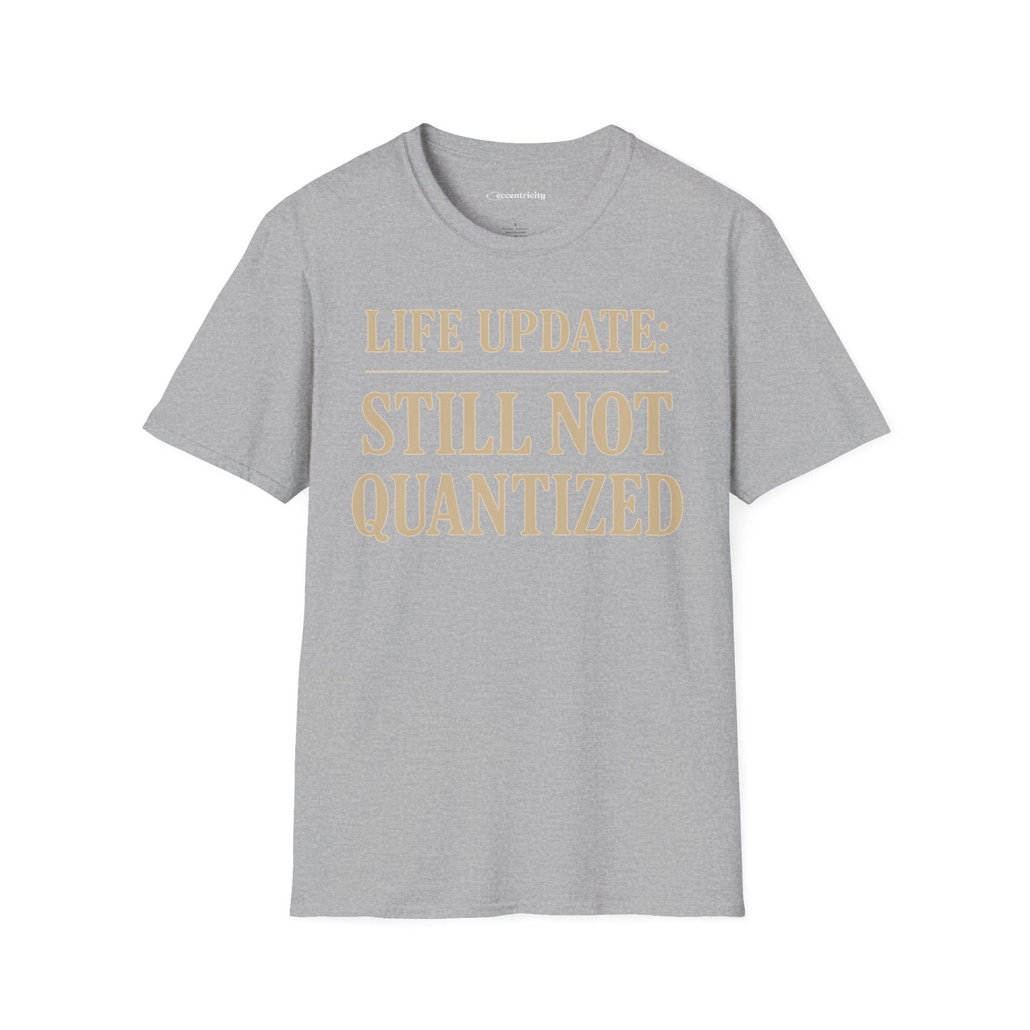 "Life Update: Still Not Quantized" - Premium Physics Shirt