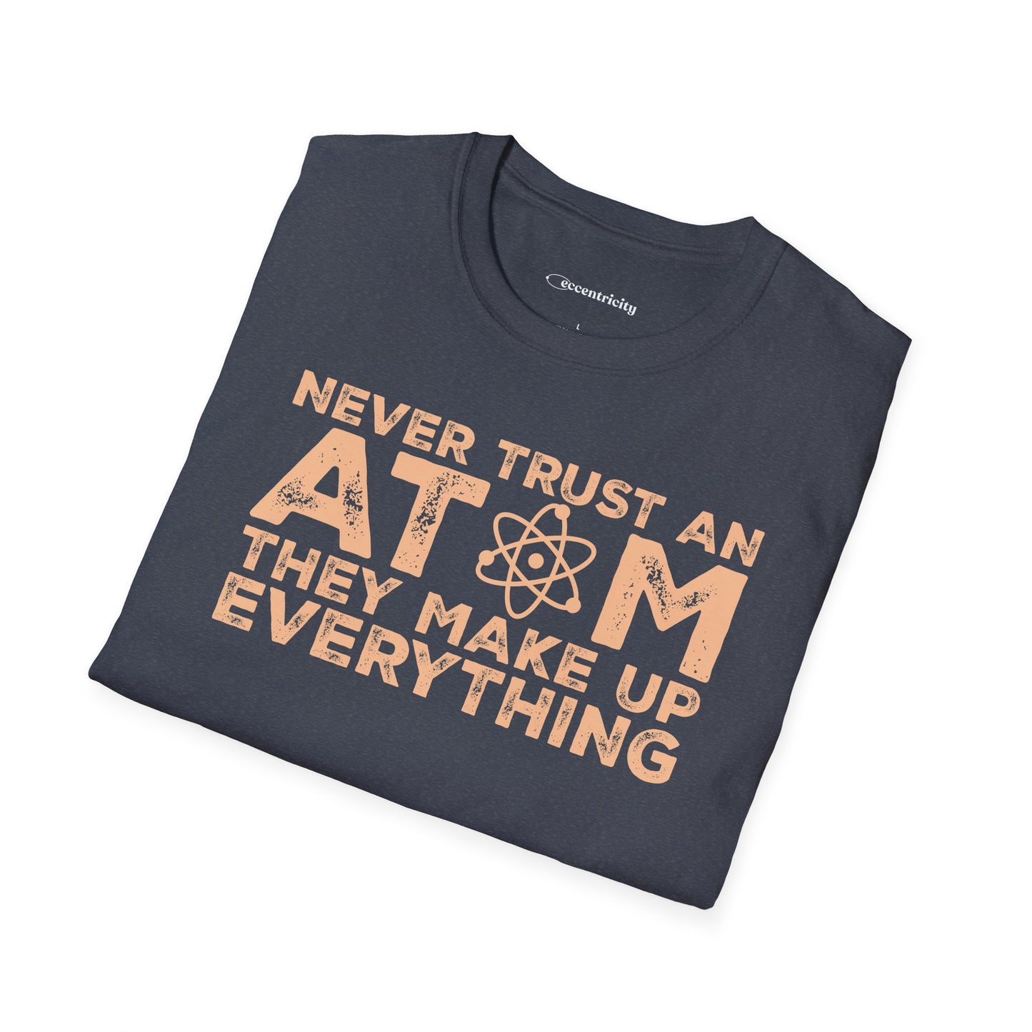 "Never Trust Atoms" Premium Physics Shirt