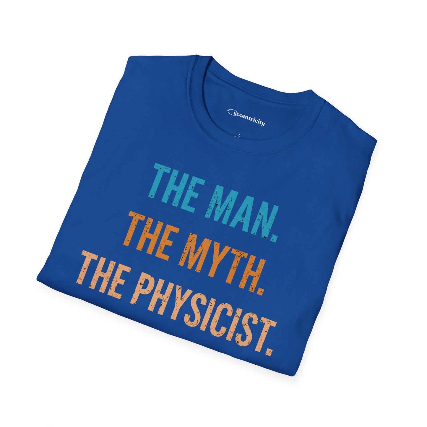 "The Man, The Myth, The Physicist" Premium Physics Shirt