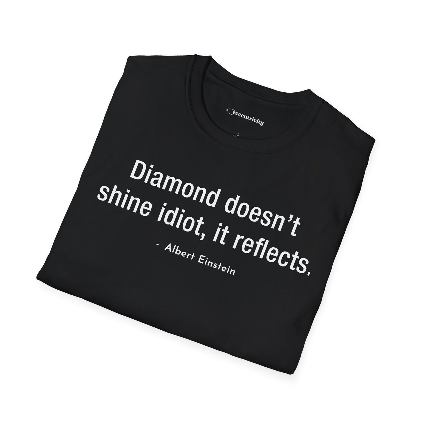 "Diamond doesn't shine Idiot" Premium Physics Shirt