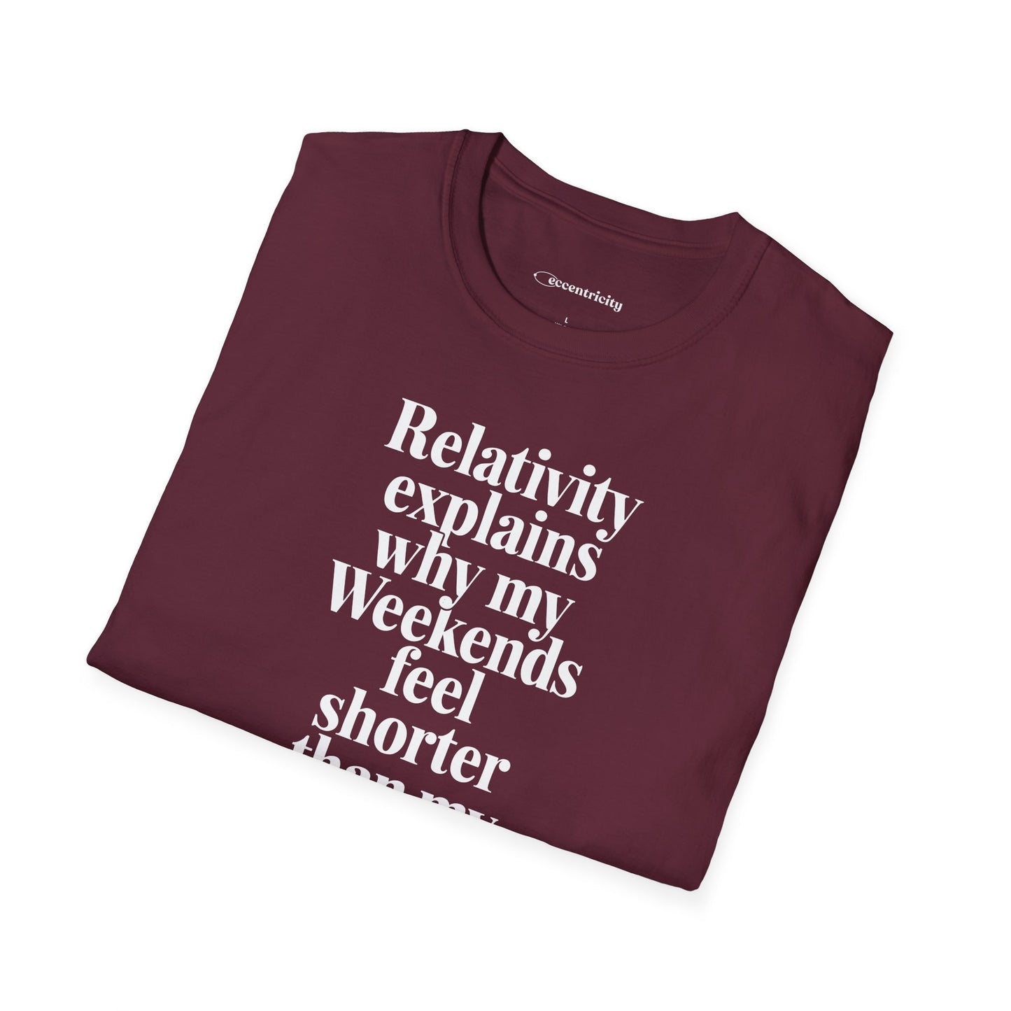 "Relativity explains Weekend" Premium Physics Shirt