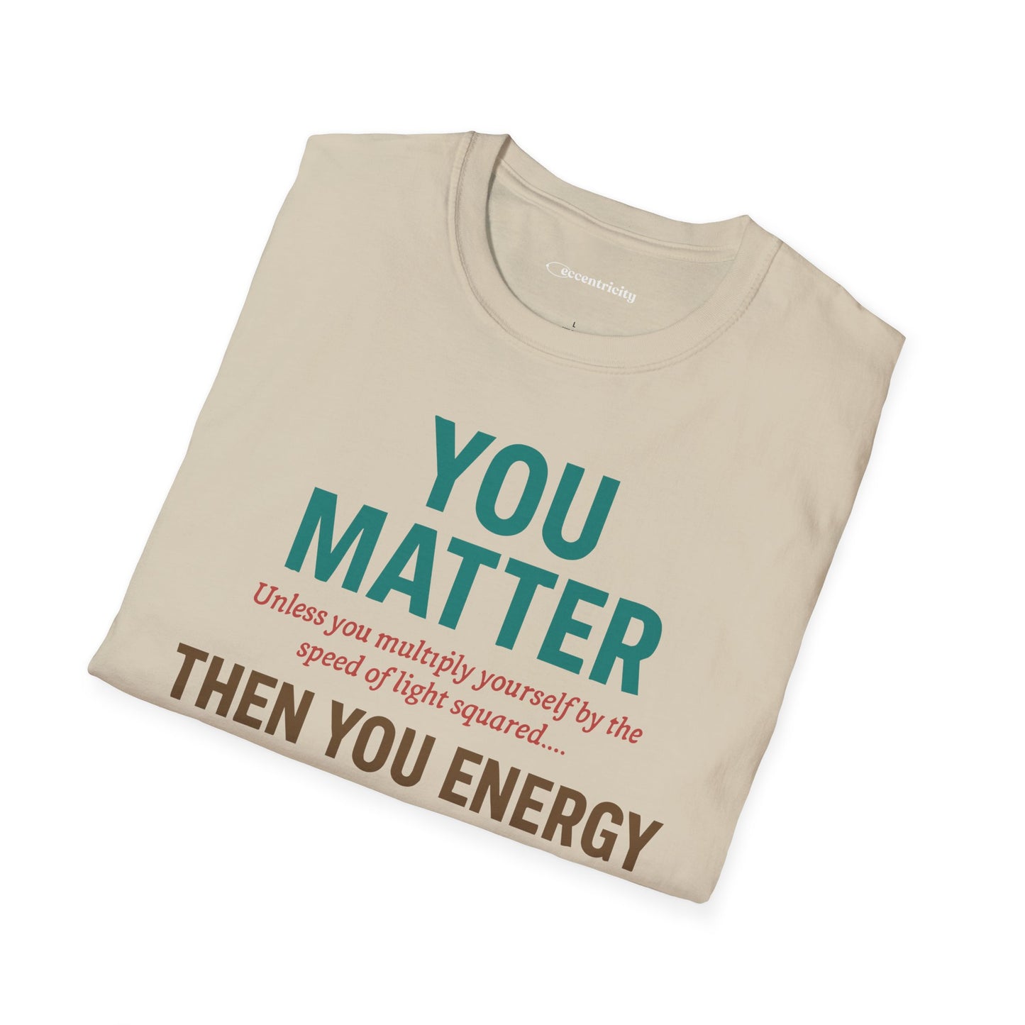 "You Matter Unless..." - Premium Physics Shirt