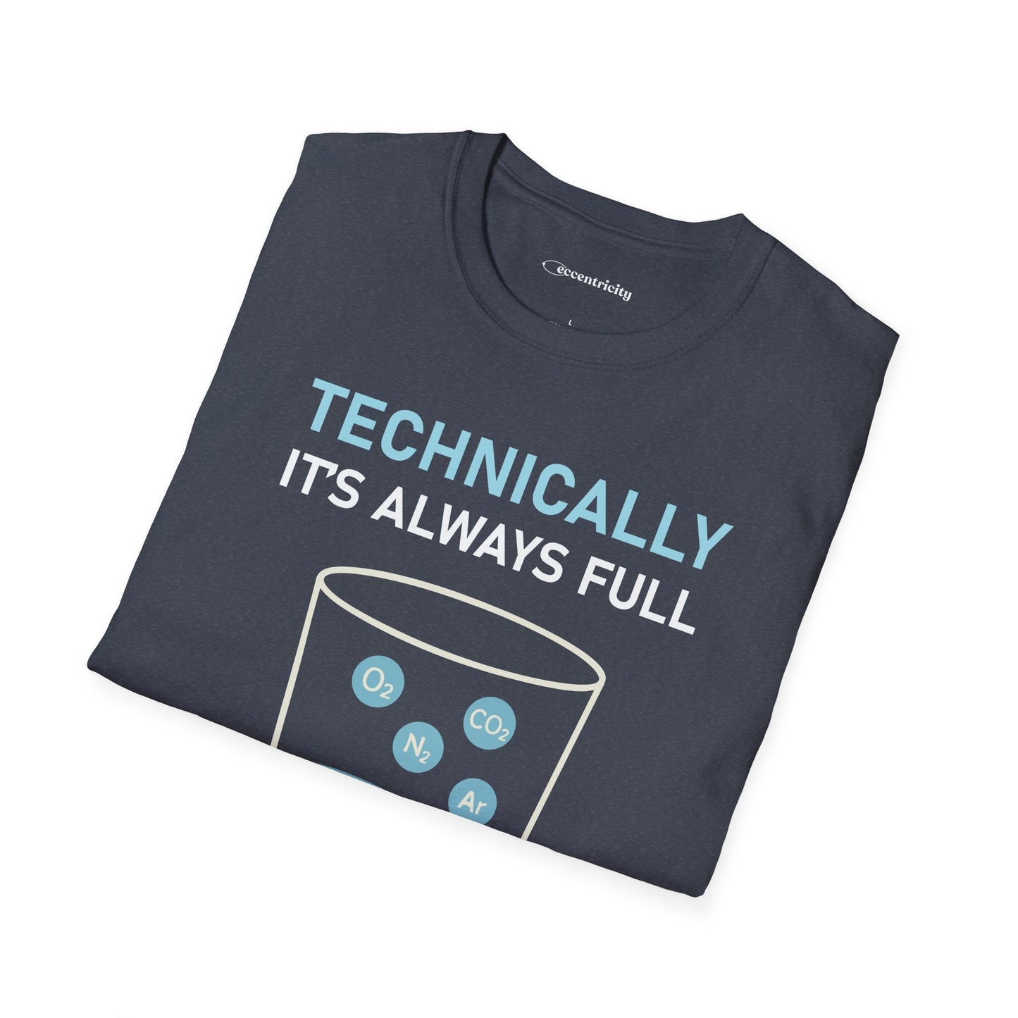 "Technically, it's always full" - Premium Science Shirt 🧪⚡