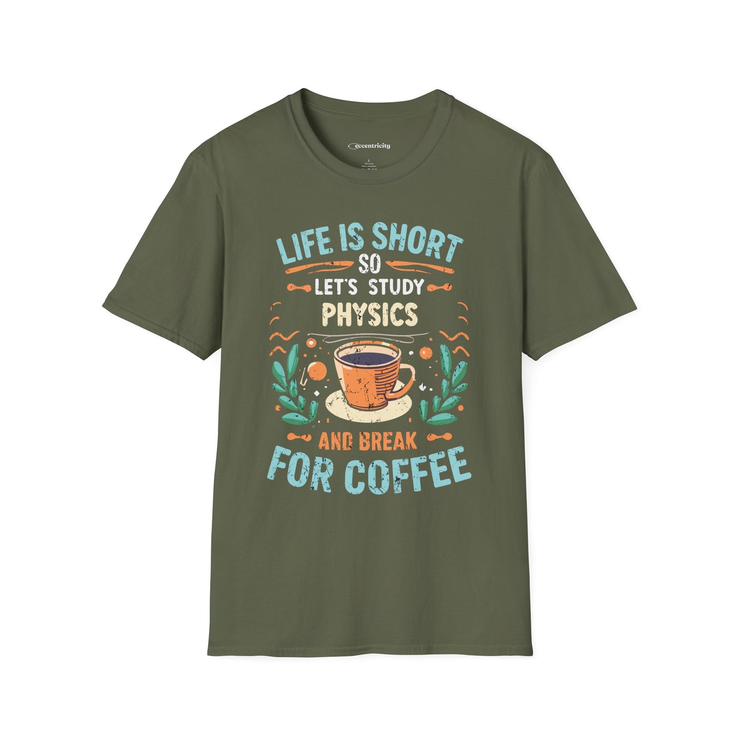 Physics and Coffee Lover TShirt "Life is Short, Break for Coffee" Premium Physics Shirt