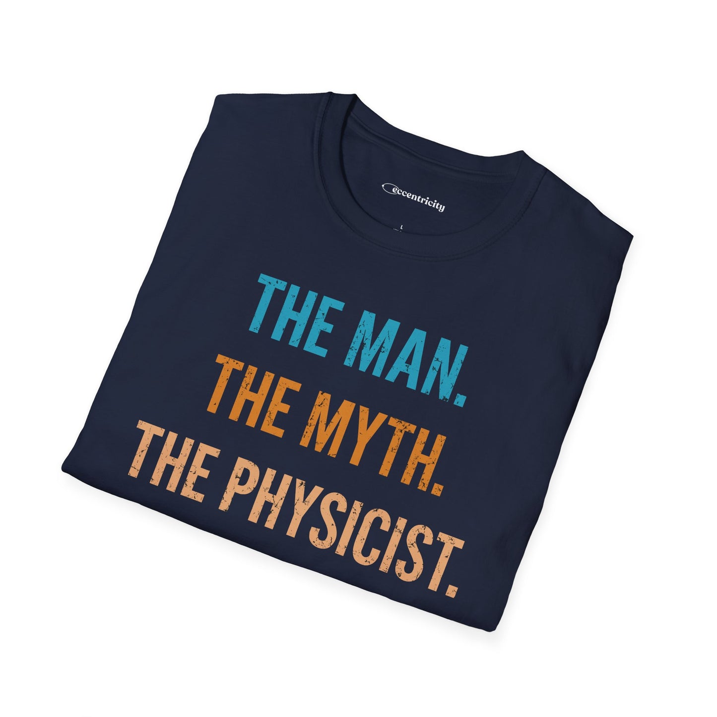 "The Man, The Myth, The Physicist" Premium Physics Shirt
