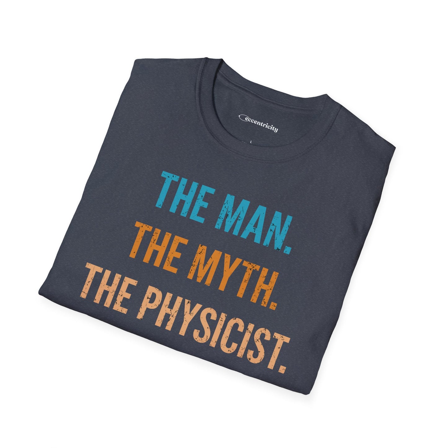 "The Man, The Myth, The Physicist" Premium Physics Shirt