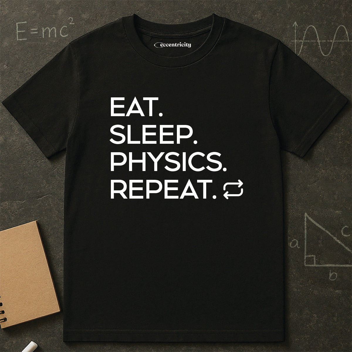 "Eat Sleep Physics Repeat" A Physics Themed Tee 🧪⚡