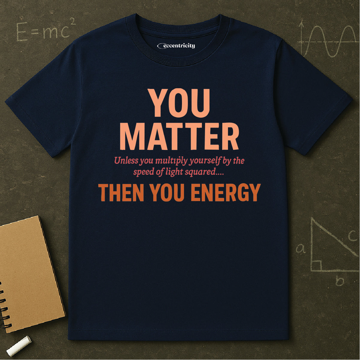 "You Matter Unless..." - Premium Physics Shirt