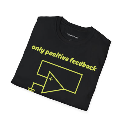 Only Positive Feedback - Premium Physics T-Shirt