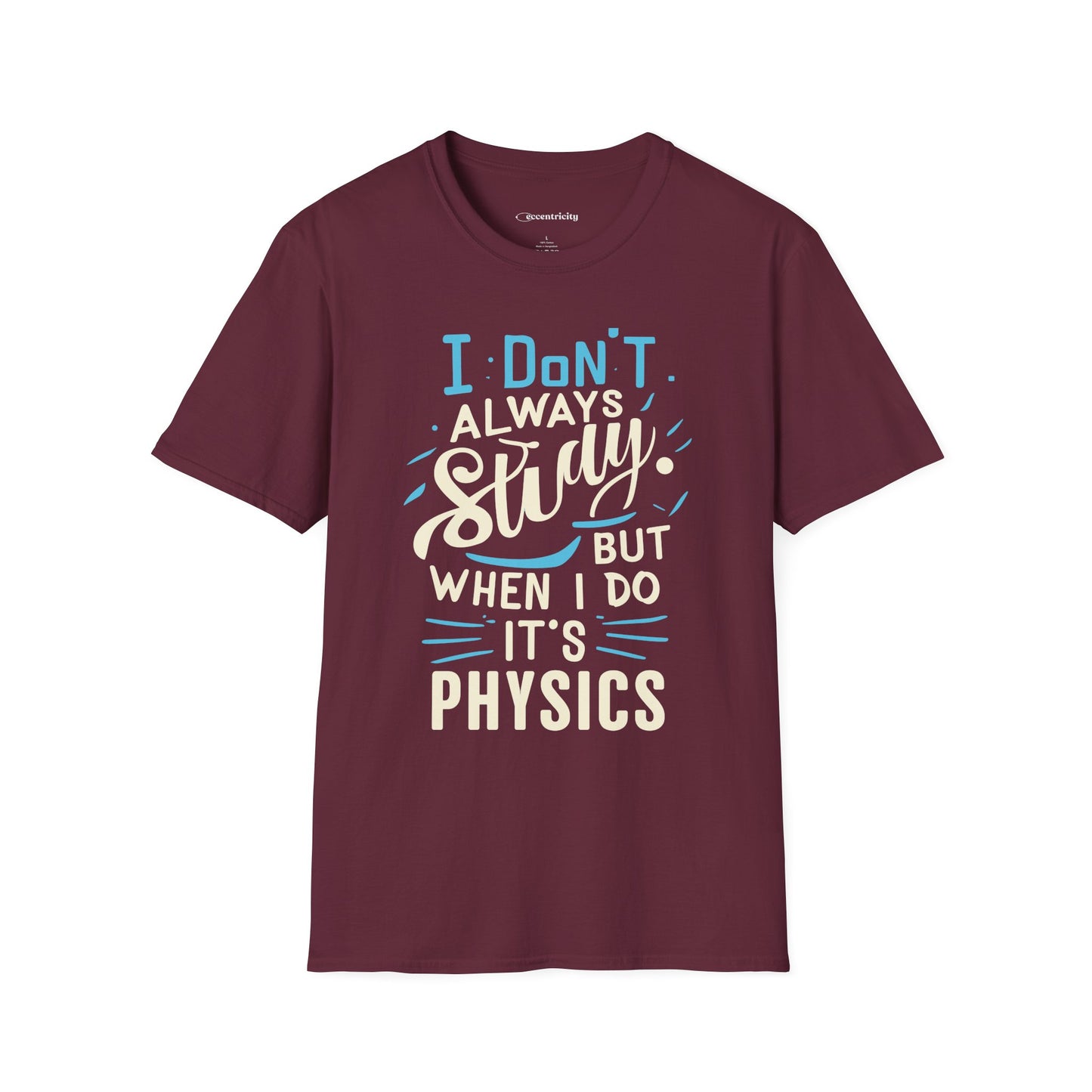 " I don't always study, when I do it's Physics" Premium Physics Shirt