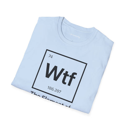 "Wtf - The Element of Surprise!" - An Ultimate Tee for Science Nerds🧪⚡