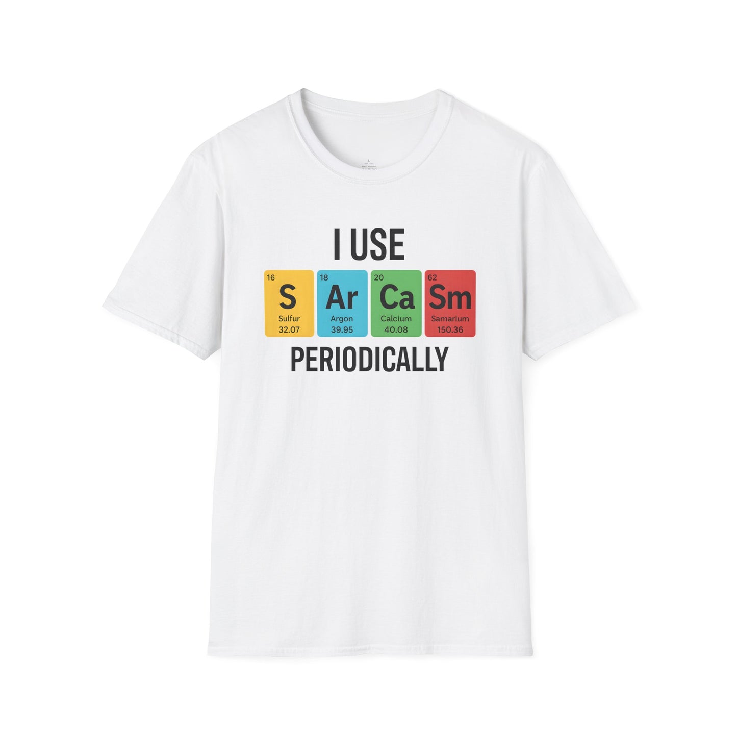 "I Use SARCASM Periodically" - An Ultimate Tee for Chemistry Lovers 🧪⚡
