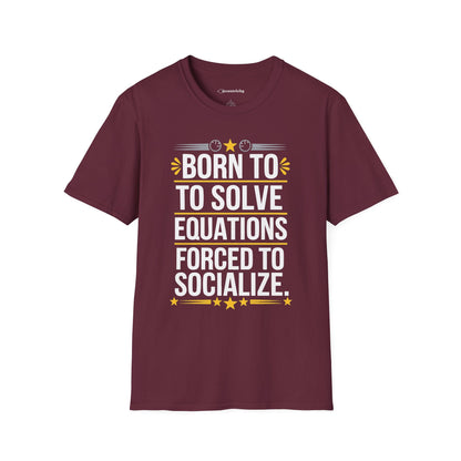 "Forced to Socialize" Premium Physics Shirt
