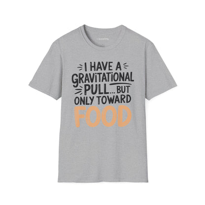 "Gravitational Pull Toward FOOD" - Physics T-shirt; The Ultimate Tee for Physicists🧪⚡