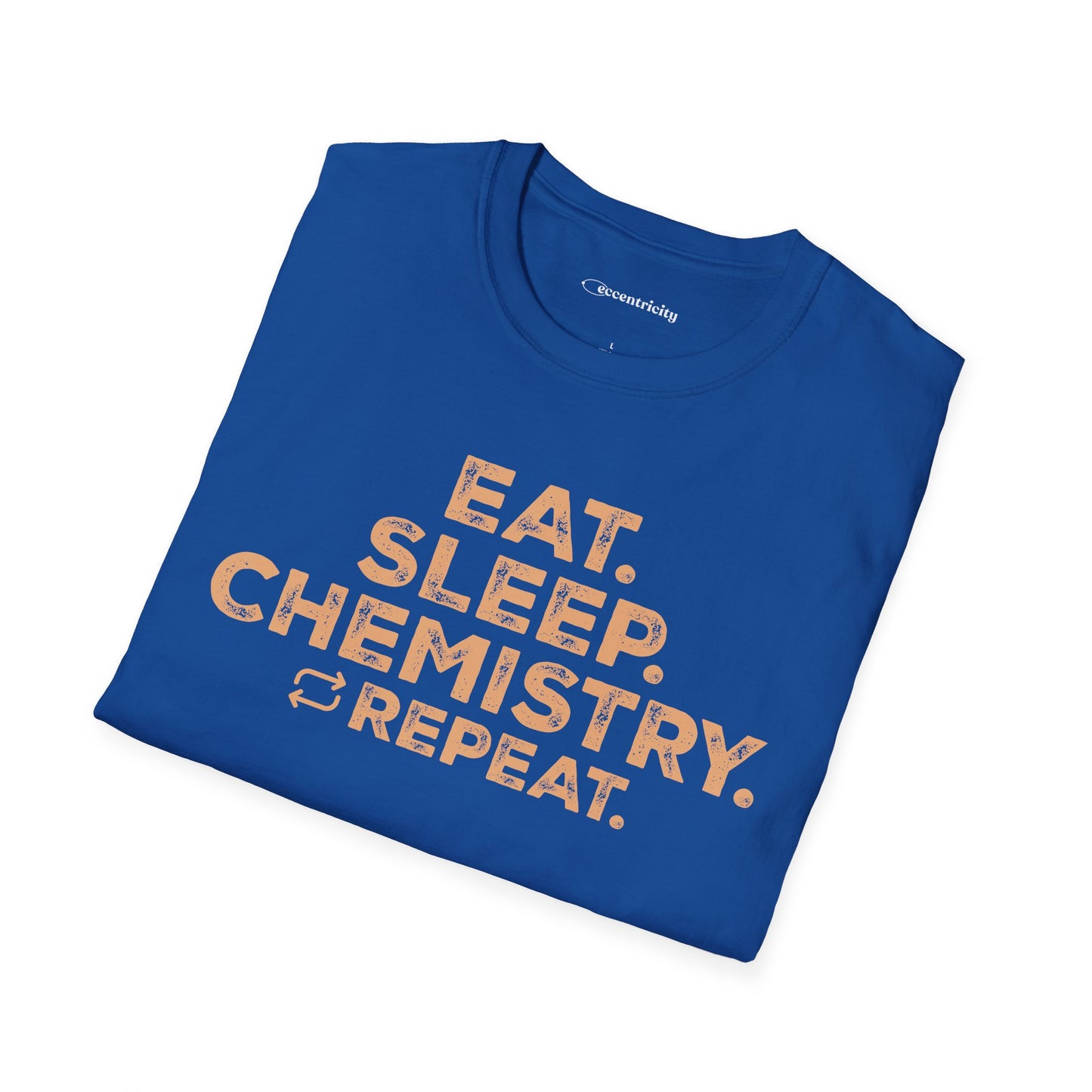 "EAT. SLEEP. CHEMISTRY. REPEAT." - An Ultimate Tee for Chemistry Lovers🧪⚡