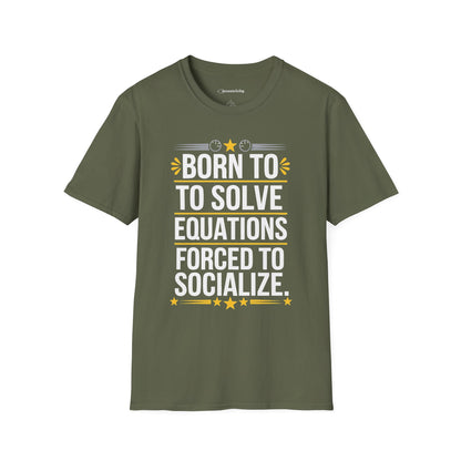 "Forced to Socialize" Premium Physics Shirt