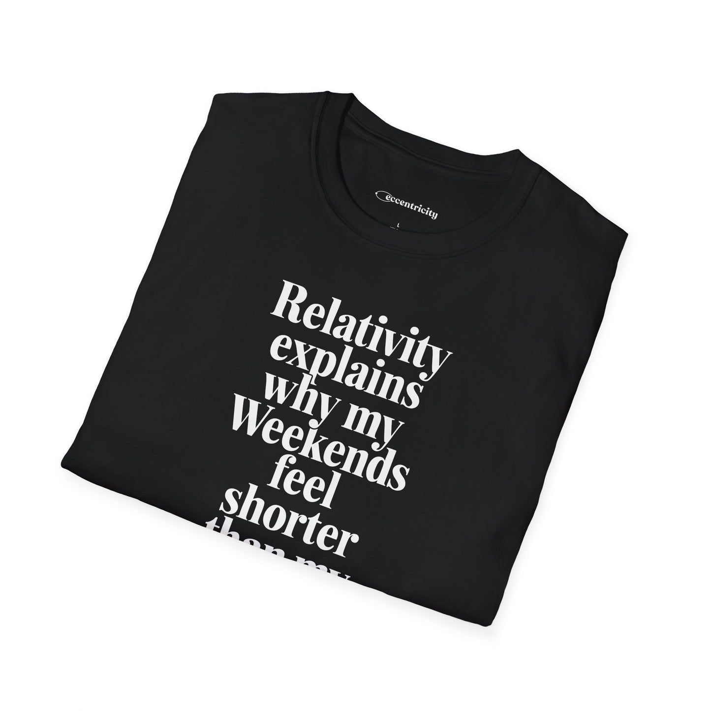 "Relativity explains Weekend" Premium Physics Shirt