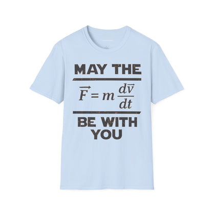 "May The Force Be With You" - Premium Physics Shirt