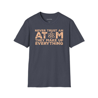 "Never Trust Atoms" Premium Physics Shirt
